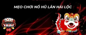 Hướng Dẫn Cách Chơi Nổ Hũ Lân Hái Lộc 789Club Hiệu Quả Và Dễ Trúng Thưởng